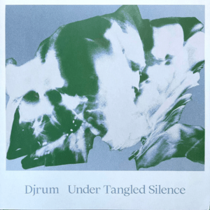 Djrum - Under Tangled Silence